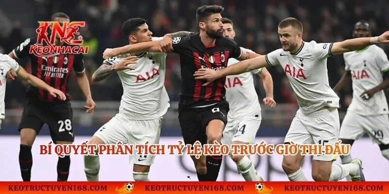 Bí quyết phân tích tỷ lệ kèo trước giờ thi đấu