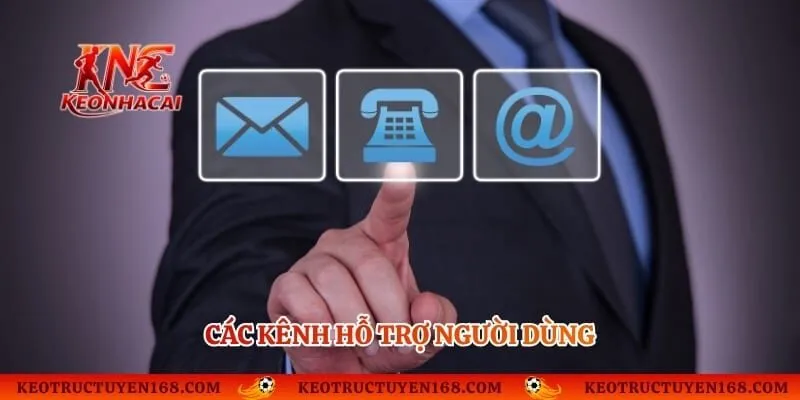 Các kênh hỗ trợ người dùng