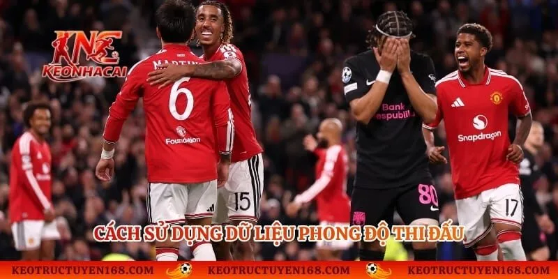 Cách sử dụng dữ liệu phong độ thi đấu