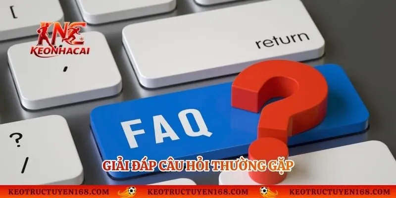 Giải đáp câu hỏi thường gặp