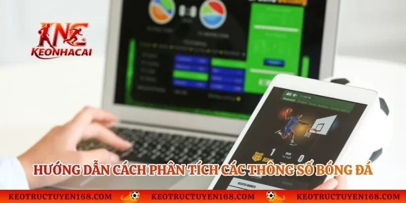 Hướng dẫn cách phân tích các thông số bóng đá 