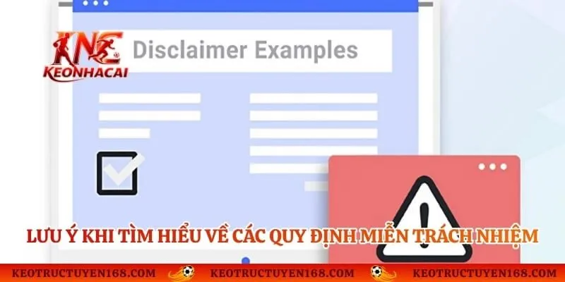 Lưu ý khi tìm hiểu về các quy định miễn trách nhiệm