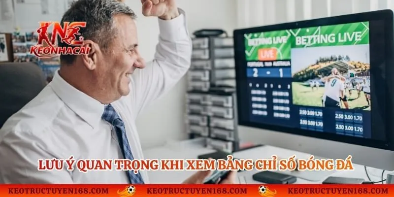 Lưu ý quan trọng khi xem bảng chỉ số bóng đá trực tuyến