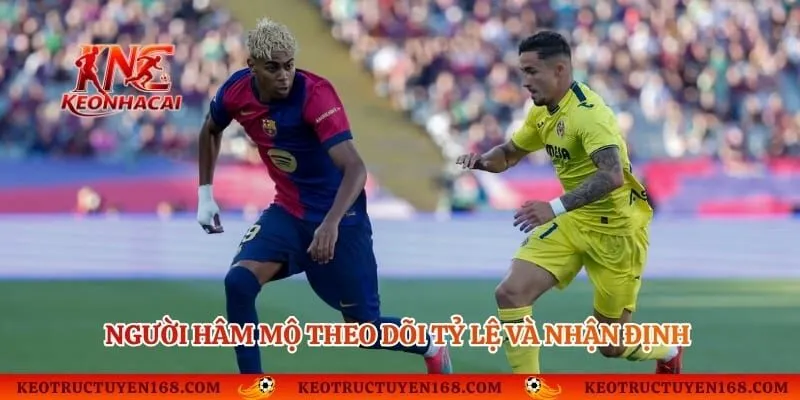 Người hâm mộ theo dõi tỷ lệ và nhận định các trận La Liga