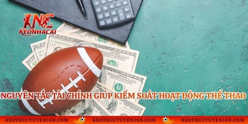 Nguyên tắc tài chính giúp kiểm soát hoạt động thể thao trực tuyến