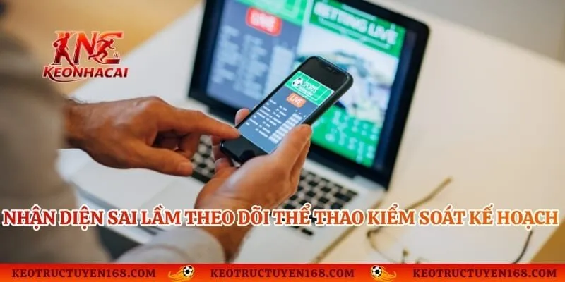 Nhận diện sai lầm theo dõi thể thao kiểm soát kế hoạch tốt hơn