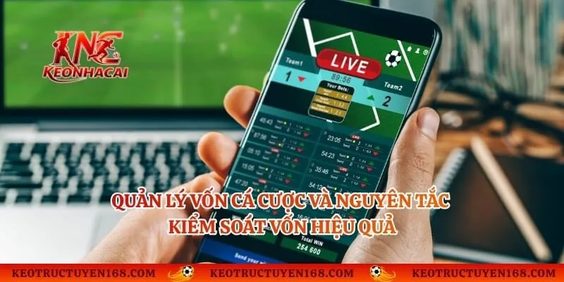 Quản Lý Vốn Cá Cược Và Nguyên Tắc Kiểm Soát Vốn Hiệu Quả