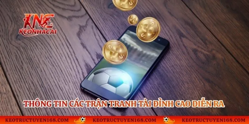 Thông tin các trận tranh tài đỉnh cao diễn ra trong ngày hôm nay