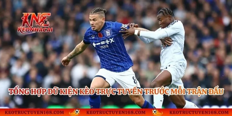 Tổng hợp dữ kiện kèo trực tuyến trước mỗi trận đấu thể thao